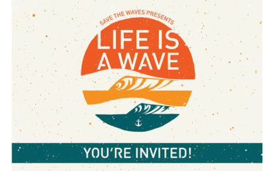 Save the Waves Presents “Life is a Wave” on May 23rd