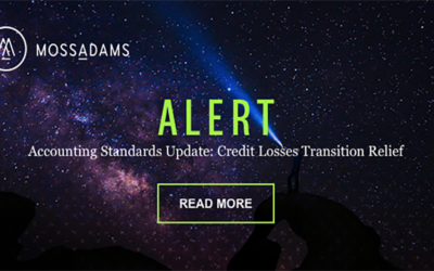 Moss Adams Alert: Credit losses standard transition relief