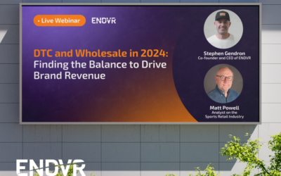 Fireside Chat: Balancing DTC and Wholesale with Matt Powell & ENDVR