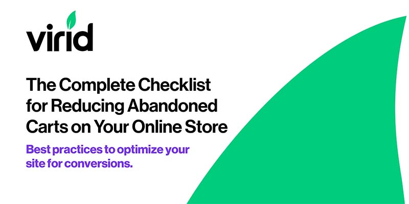 The Complete Checklist for Reducing Abandoned Carts on Your Online Store